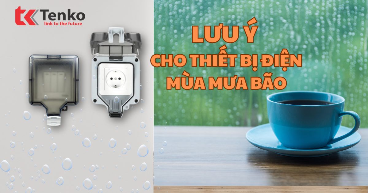 lưu ý với thiết bị điện mua mưa bão